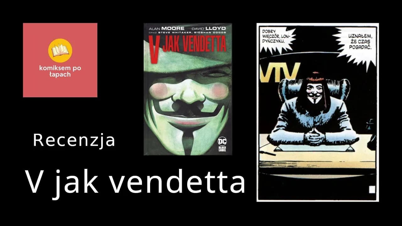 V jak vendetta komiks – mroczne przesłanie i wpływ na kulturę