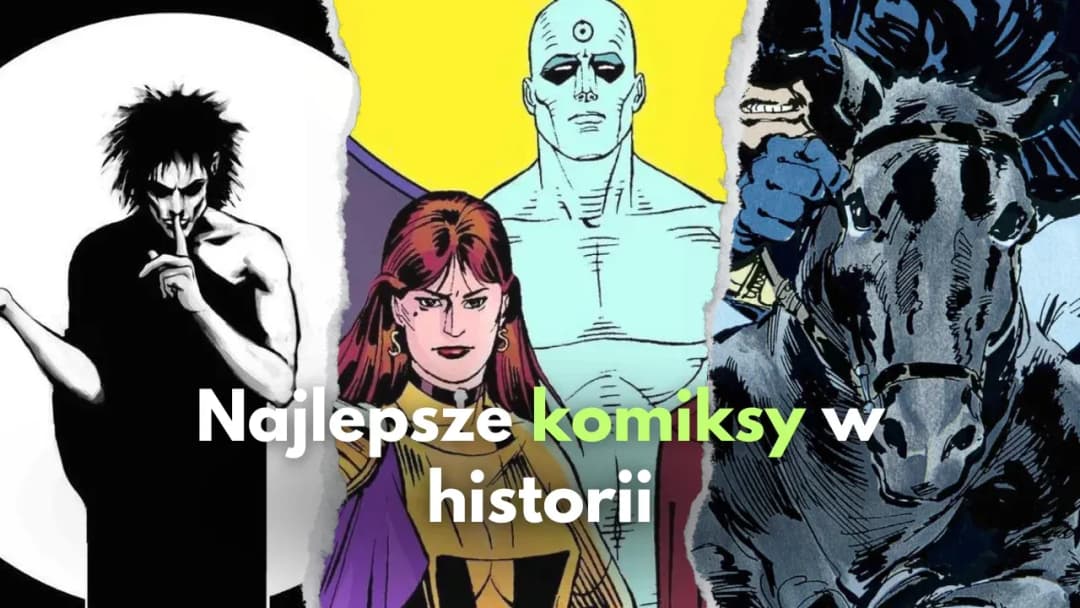 Najlepsze komiksy, które musisz przeczytać – kultowe tytuły i obowiązkowe pozycje