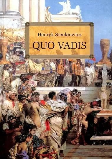 O czym jest książka Quo Vadis? Fabuła, bohaterowie i przesłanie dzieła