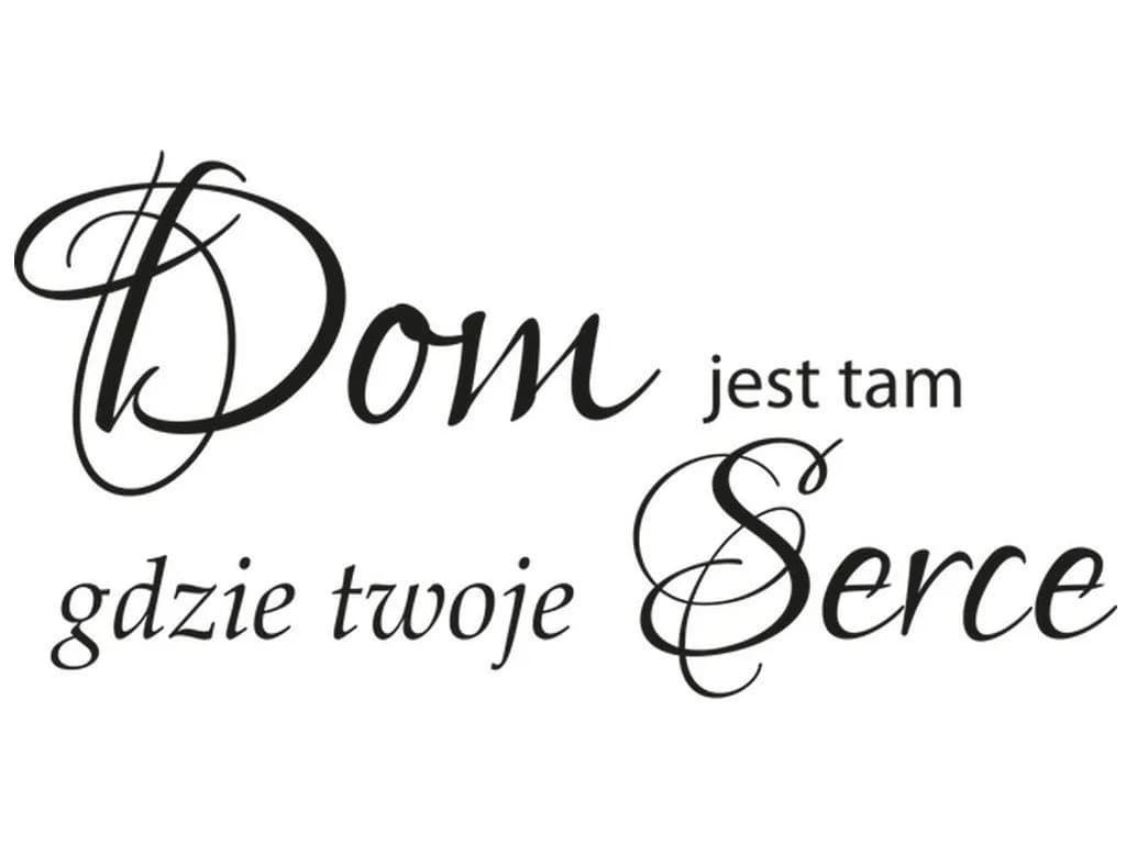 Tam dom gdzie serce twoje cytat – znaczenie, źródło i emocje w słowach