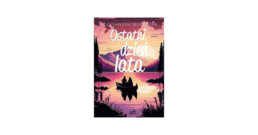 Ostatni dzień lata książka o czym jest - odkryj jej poruszającą fabułę
